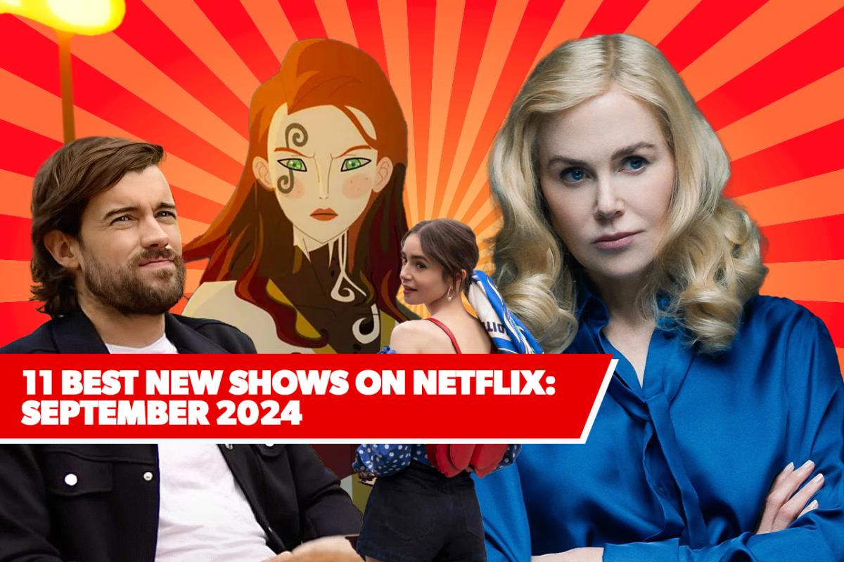 11 Best New Shows on Netflix September 2024’s Top Series to