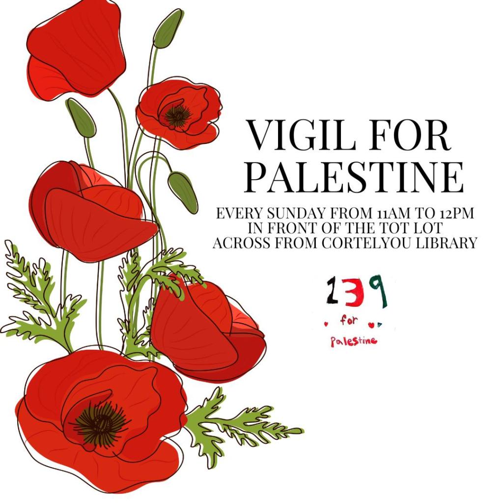 a sign with a white background and red poppies on the side advertising 'vigil for palestine every sunday from 11 a.m. to 12 p.m. in front of the tot lot across from cortelyou library