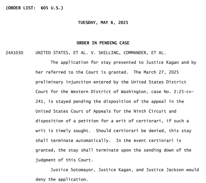 The application for stay presented to Justice Kagan and by
her referred to the Court is granted. The March 27, 2025
preliminary injunction entered by the United States District
Court for the Western District of Washington, case No. 2:25-cv241, is stayed pending the disposition of the appeal in the
United States Court of Appeals for the Ninth Circuit and
disposition of a petition for a writ of certiorari, if such a
writ is timely sought. Should certiorari be denied, this stay
shall terminate automatically. In the event certiorari is
granted, the stay shall terminate upon the sending down of the
judgment of this Court.
Justice Sotomayor, Justice Kagan, and Justice Jackson would
deny the application.