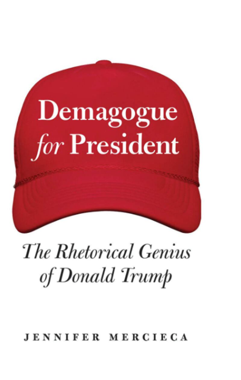 The Rhetorical Genius of Donald Trump by Jennifer Mercieca