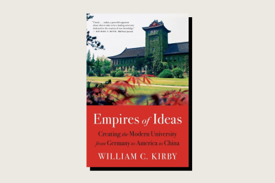 Empires of Ideas: Creating the Modern University from Germany to America to China, William C. Kirby, Belknap Press: An Imprint of Harvard University Press, 512 pp., .95, May 2025, paperback.