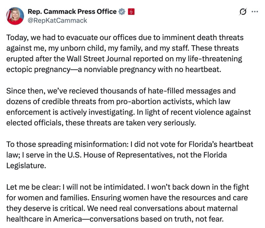 Cammack, who is currently pregnant, said the threats were directed at “me, my unborn child, my family, and my staff,” in a post on X. 