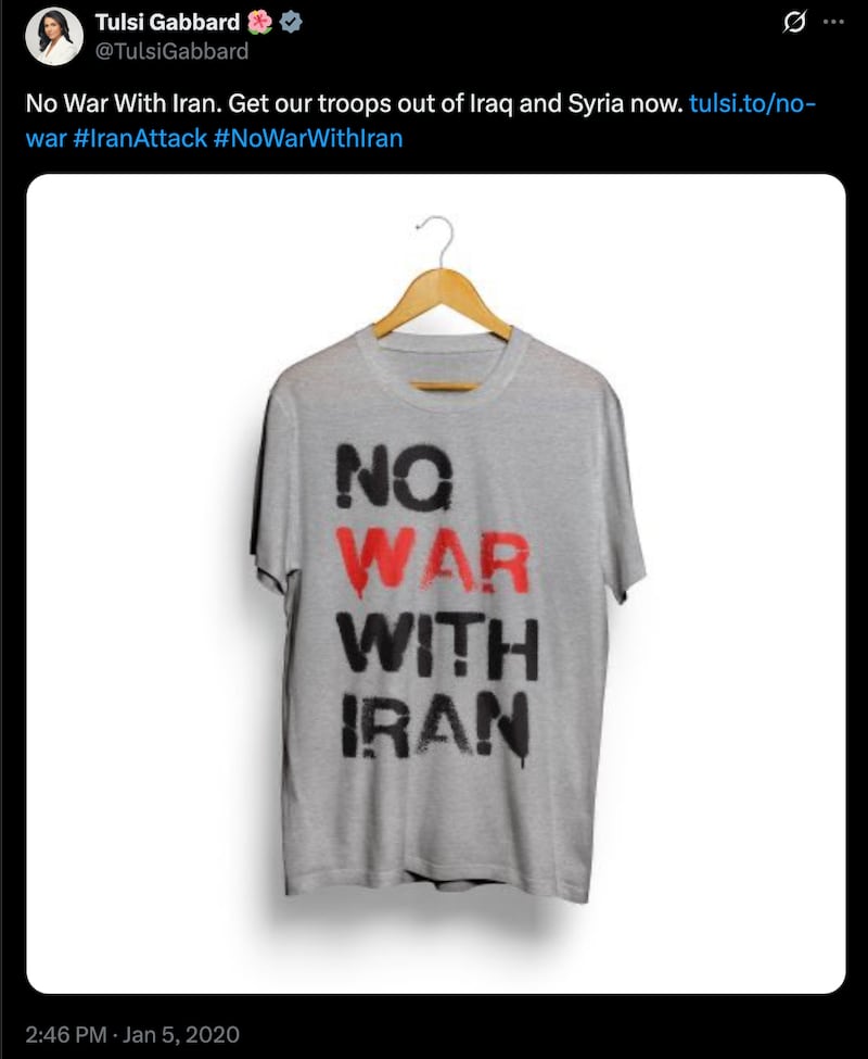 Tulsi Gabbard, a former Democrat, sold t-shirts opposing war with Iran during President Donald Trump’s first term.