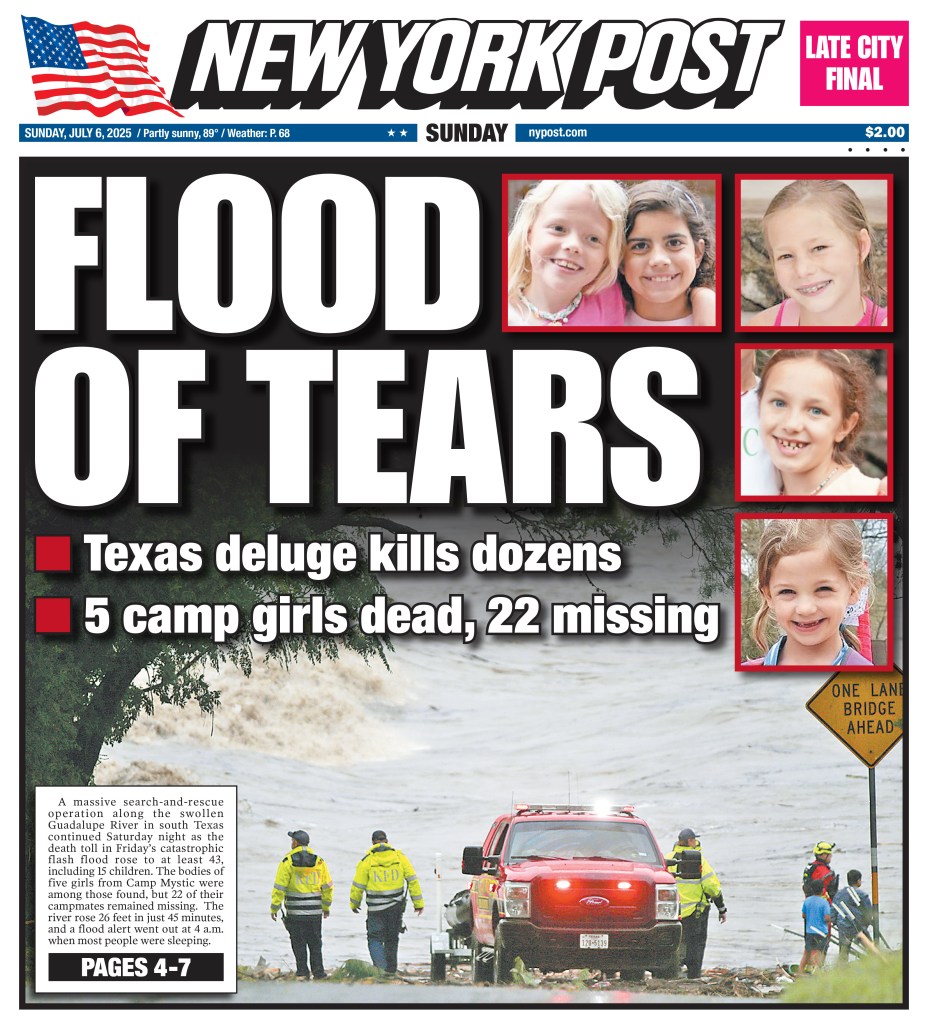 New York Post front page; Flood of Tears; Texas deluge kills dozens; 5 camp girls dead, 22 missing.