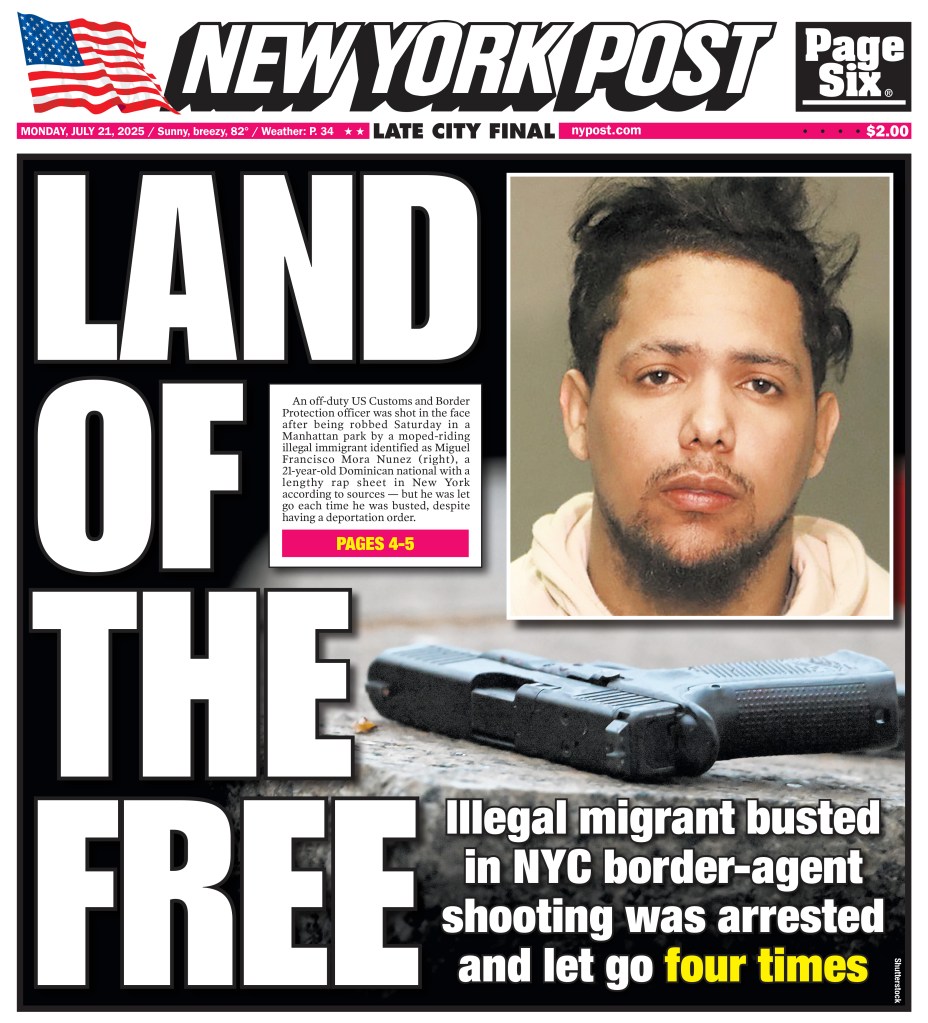 New York Post front page: Illegal immigrant arrested four times, despite deportation order, in connection with border agent shooting.