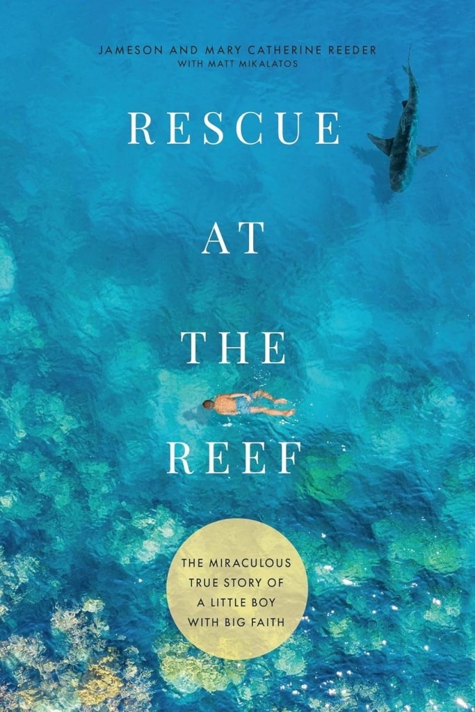 Book cover for Rescue at the Reef: The Miraculous True Story of a Little Boy with Big Faith.