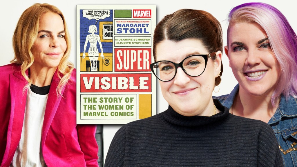 ‘Super Visible: The Story Of The Women Of Marvel Comics’ Authors Reflect On Book’s Relevance In “Quieter Moment For Female Superheroes” At Comic-Con