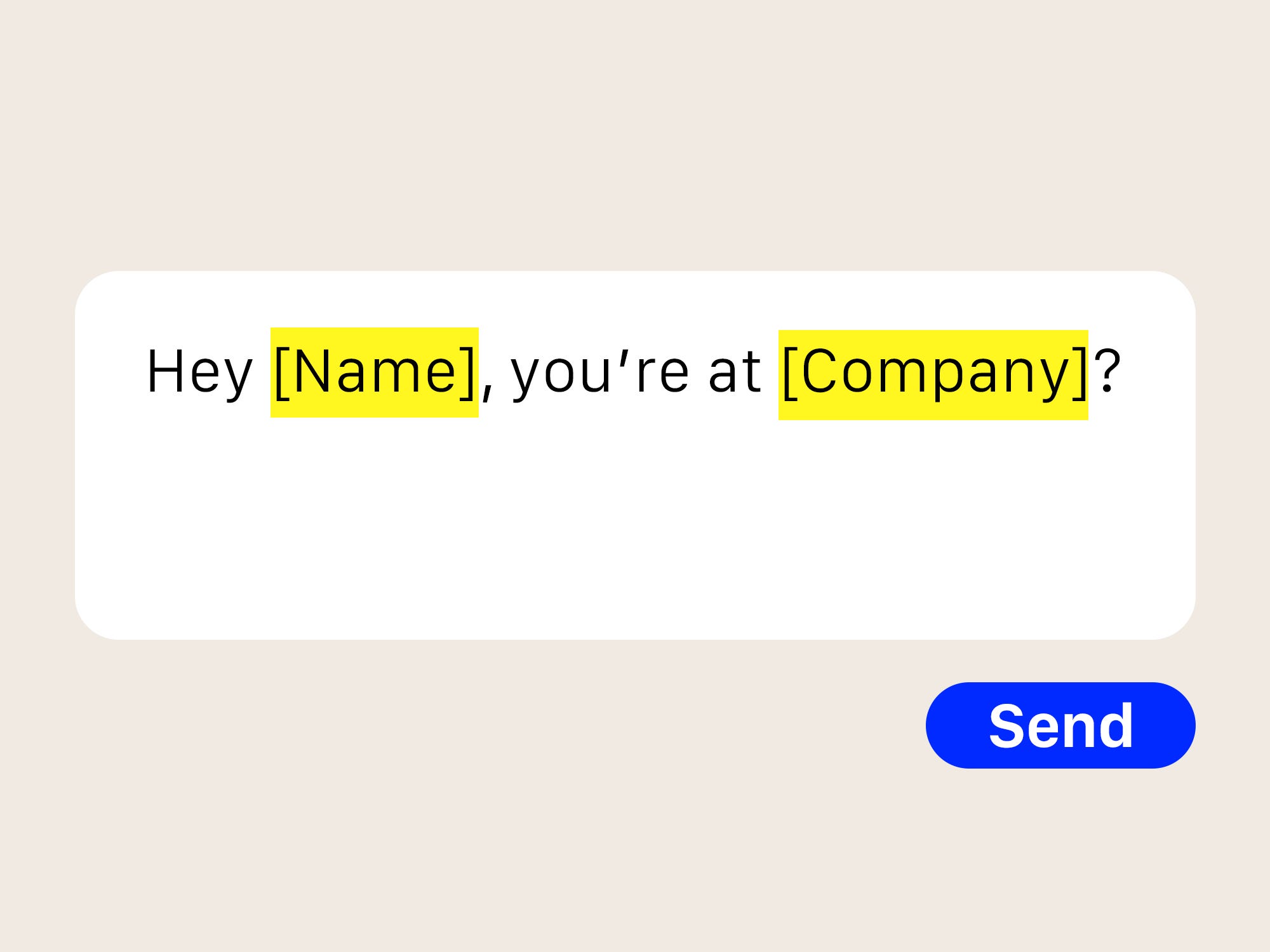 Hey [Name], you're at [Company]?