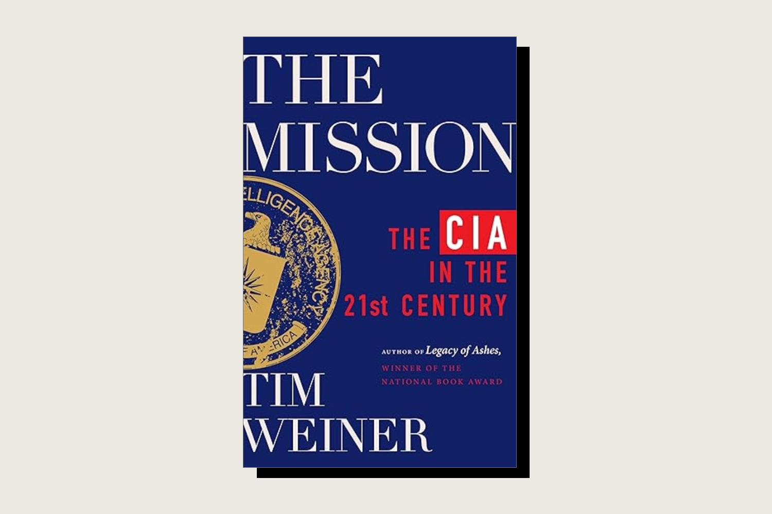 The book cover for The Mission: The CIA in the 21st Century by Tim Weiner
