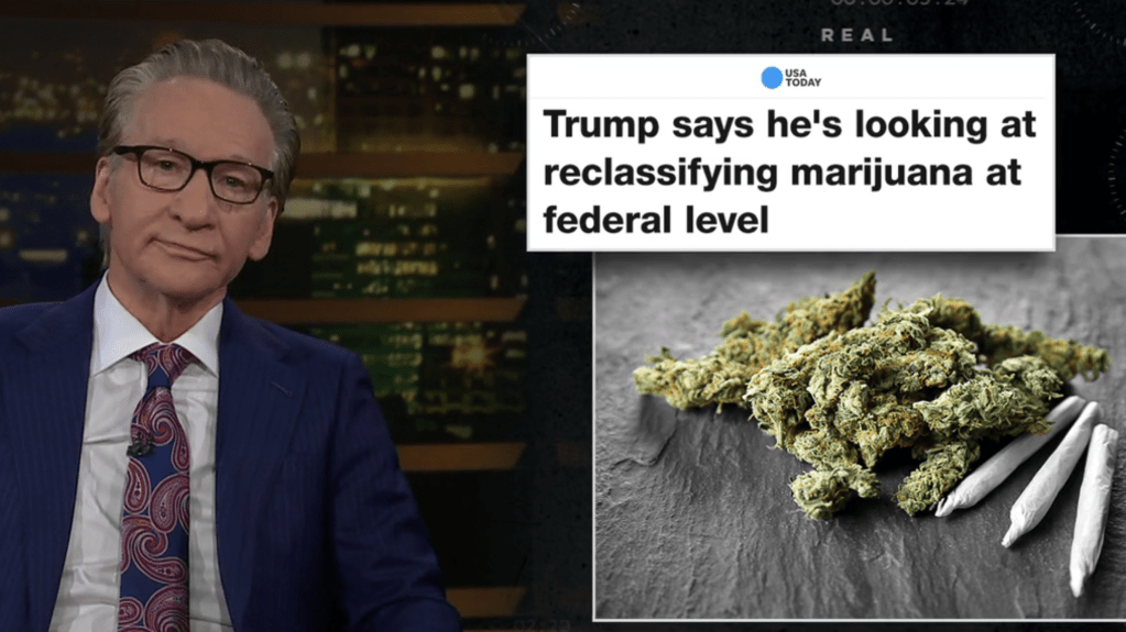 ‘Real Time’: Bill Maher Teases Trump Support Over Marijuana Reclassification: “Finally, He Got Around To Me”