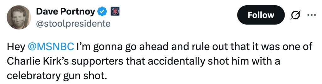 Dave Portnoy scolded MSNBC political pundit Matthew Dowd for suggest one of Charlie Kirk's supports may have shot him while celebrating.