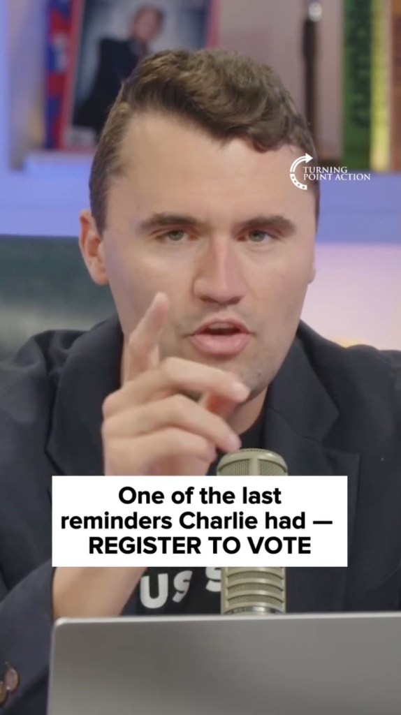 Charlie Kirk's final message urging voter registration.