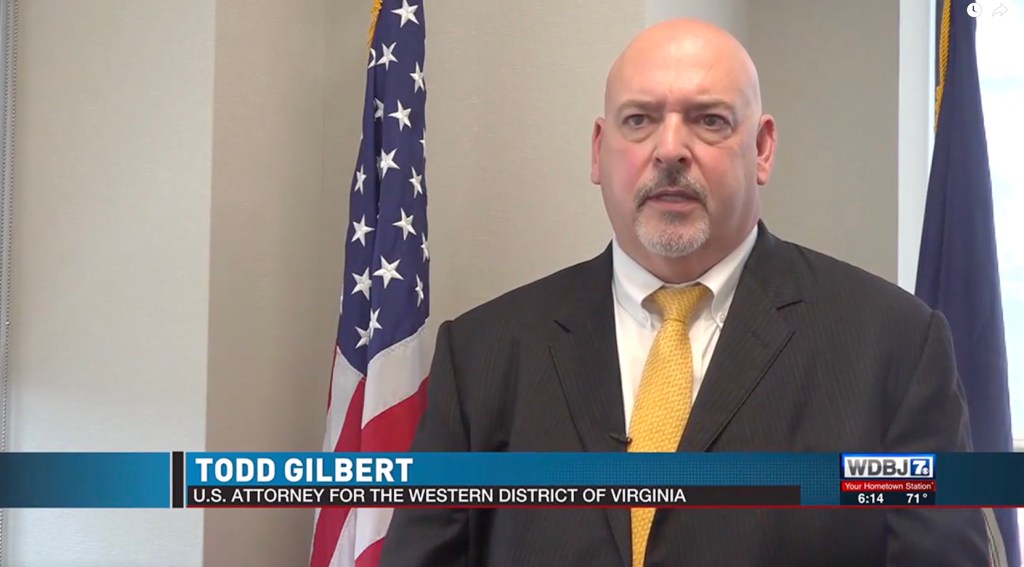 Todd Gilbert, U.S. Attorney for the Western District of Virginia.