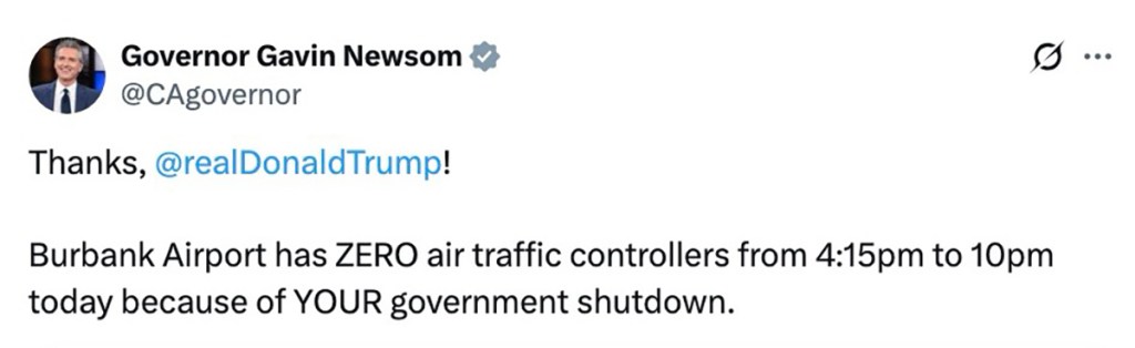 Tweet from Governor Gavin Newsom thanking @realDonaldTrump for Burbank Airport having zero air traffic controllers from 4:15 PM to 10 PM due to the government shutdown.