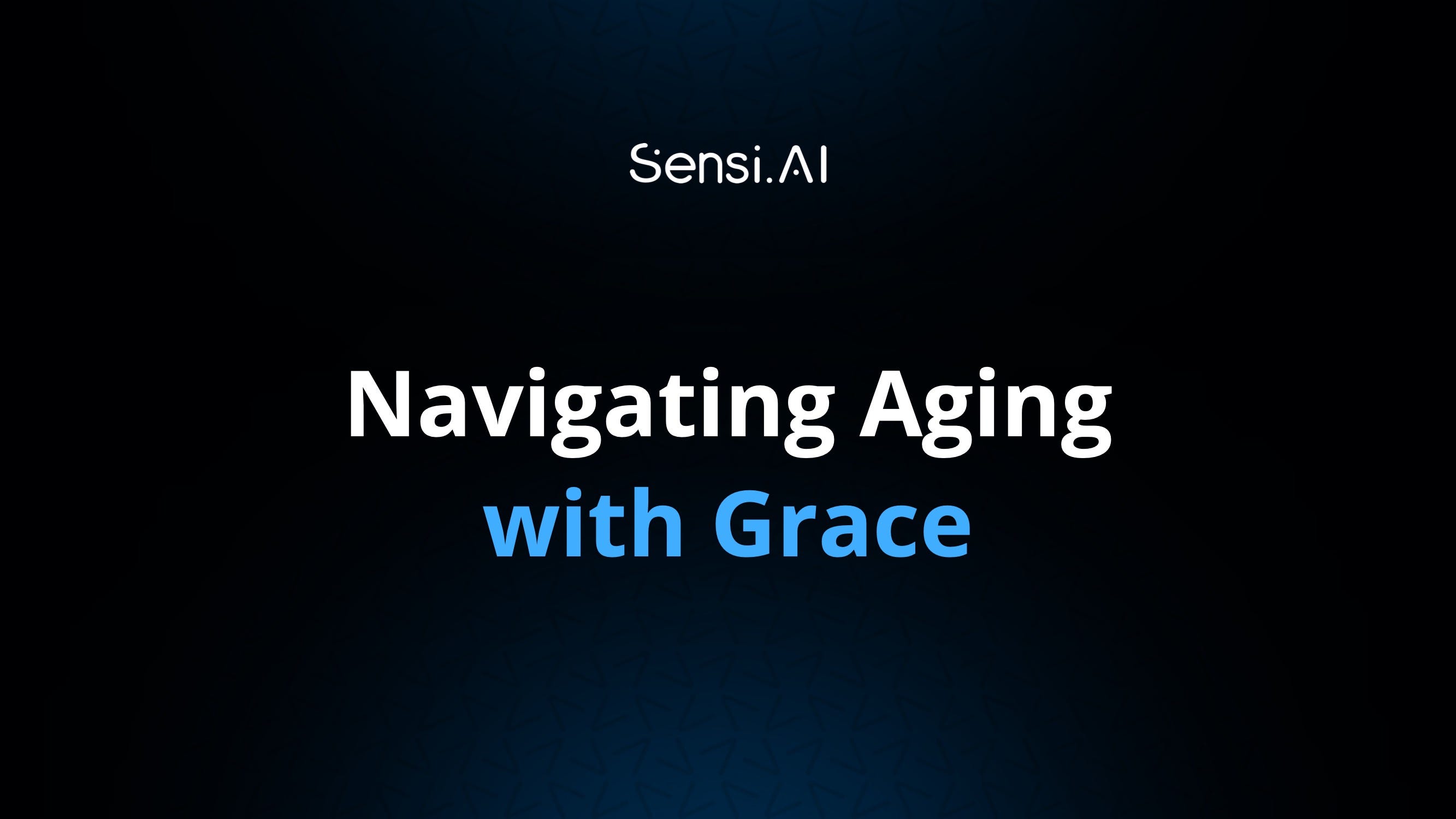 Sensi AI pitch deck slide 1 — Navigating aging with grace