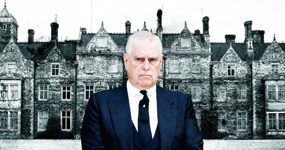 King Exiles Andrew to Royals’ Bleakest and Most Haunted Home