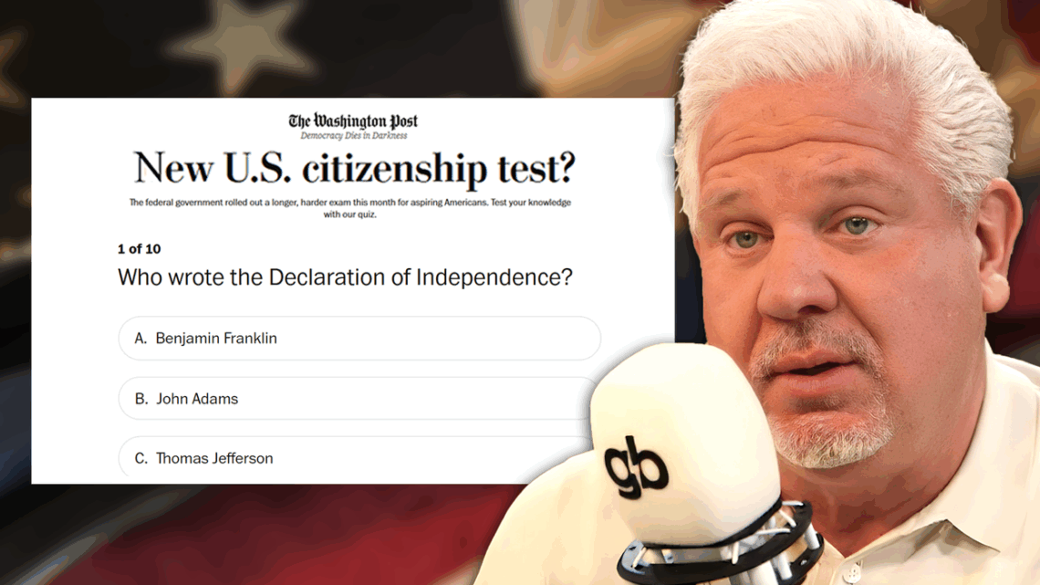 Glenn Beck took the NEW American citizenship test. Was it as HARD as they say?