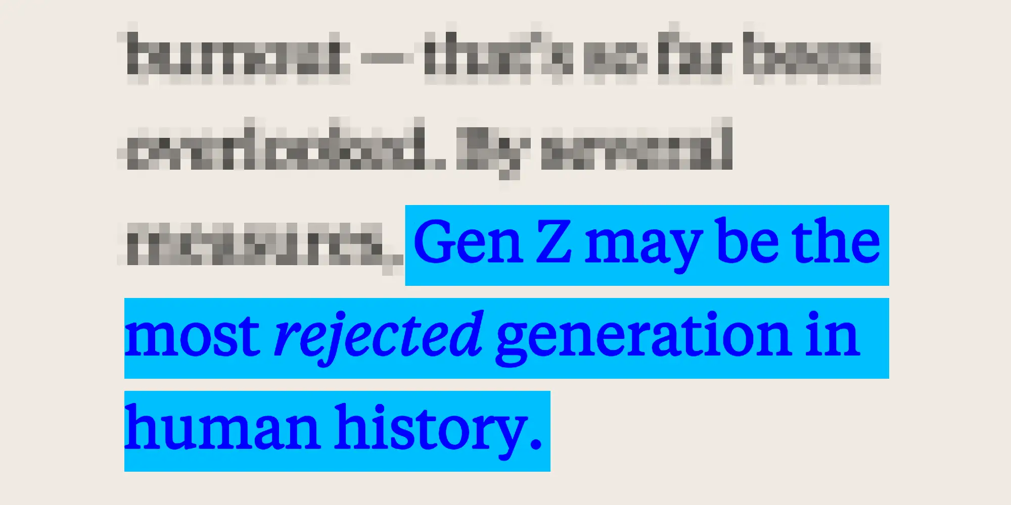 Gen Z may be the most rejected generation in human history.