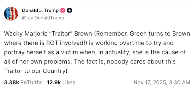 President Trump's Nov. 17 Truth Social post calling Marjorie Taylor Brown a 