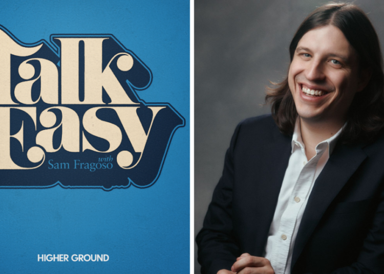 ‘Talk Easy With Sam Fragoso’ Joins the Obamas’ Higher Ground Podcast Network | Exclusive