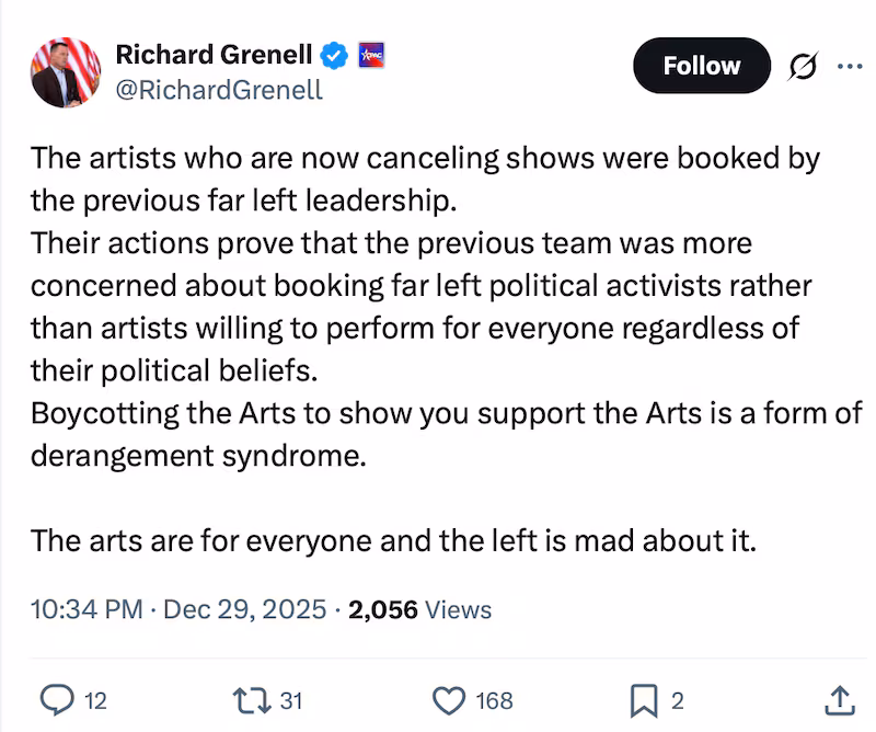 Grenell suggested that artists who decided to cancel performances were deranged.