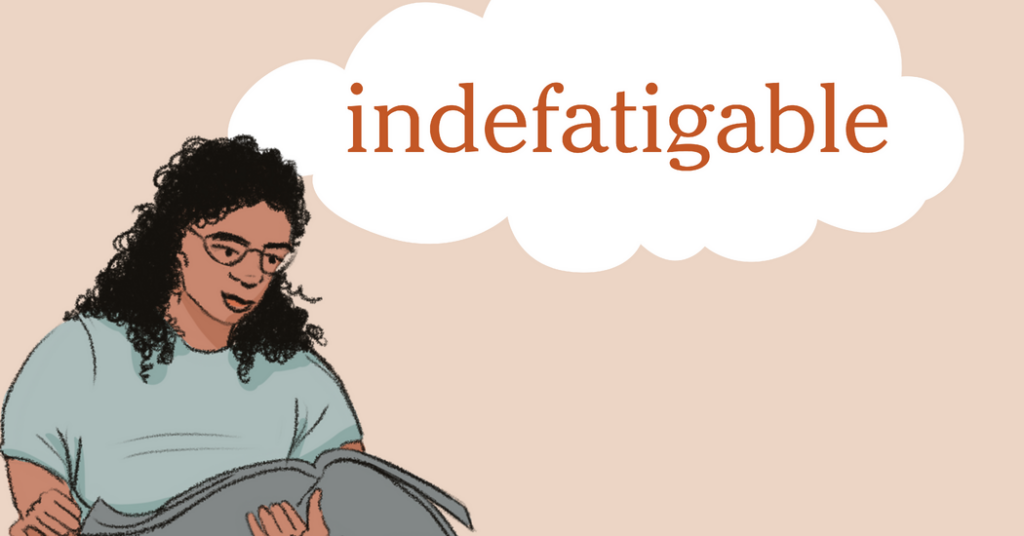 Word of the Day: indefatigable