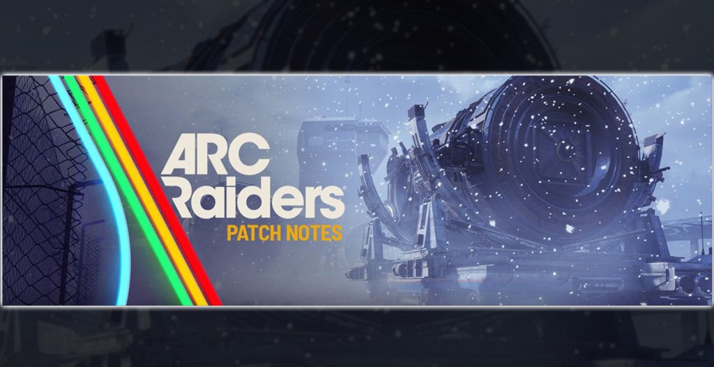 Arc Raiders Patch Notes Cold Snap