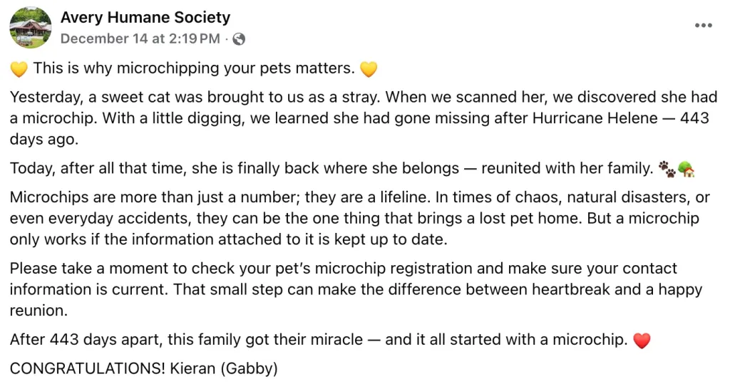 A Facebook post from Avery Humane Society about a cat lost during Hurricane Helene that was reunited with its family after 443 days thanks to a microchip.