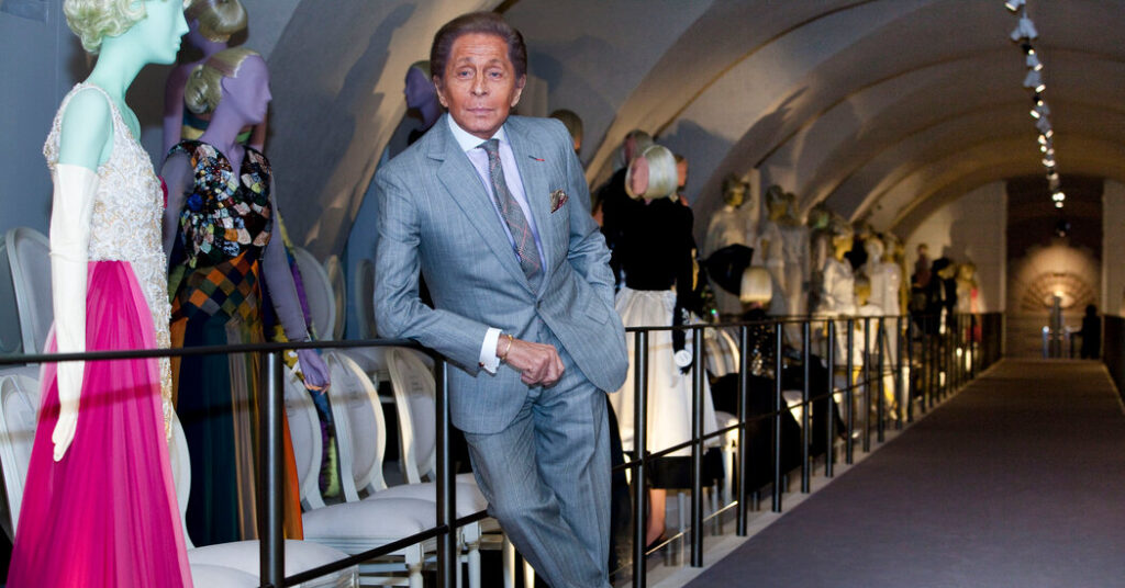 Valentino Garavani, Regal Designer and Fashion’s ‘Last Emperor,’ Dies at 93