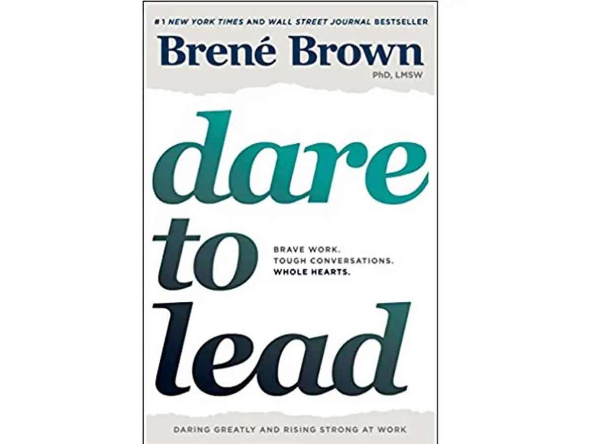 Dare to lead by  Brené Brown