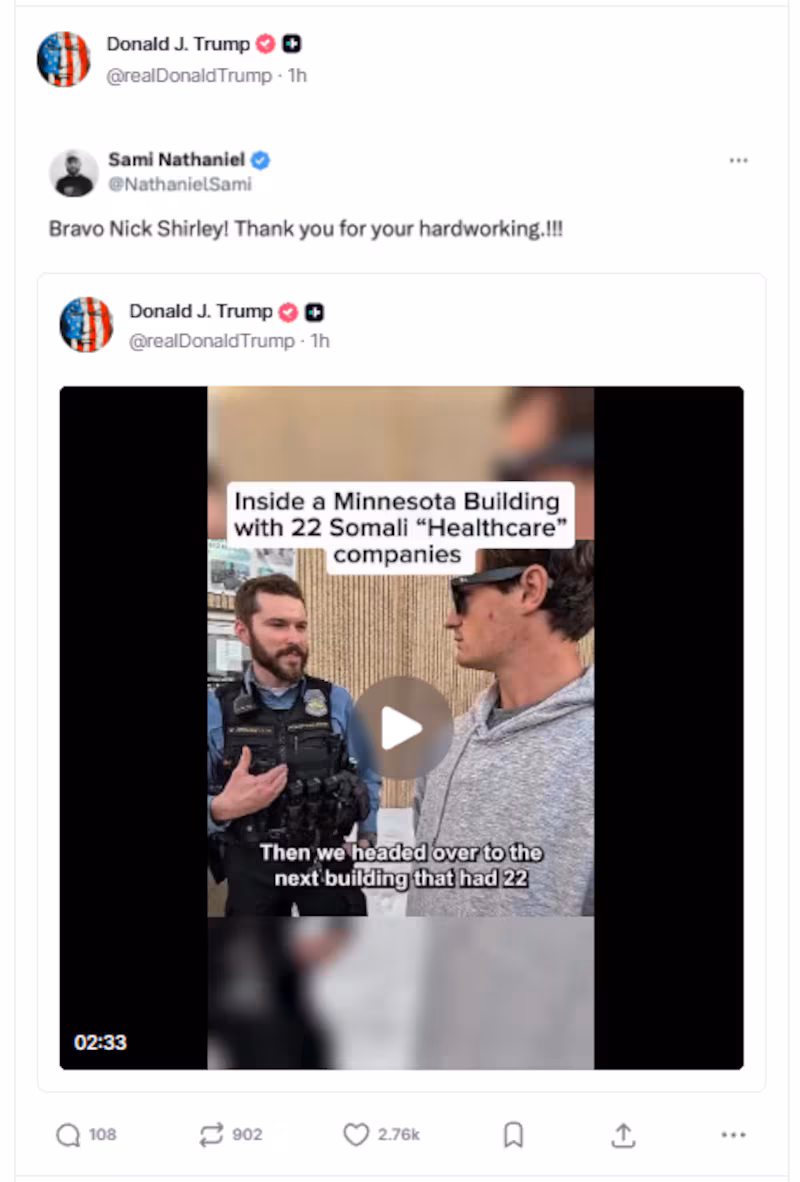 Trump re-shares praise for the YouTuber Nick Shirley, who has propagated Minnesota day-care center fraud claims.