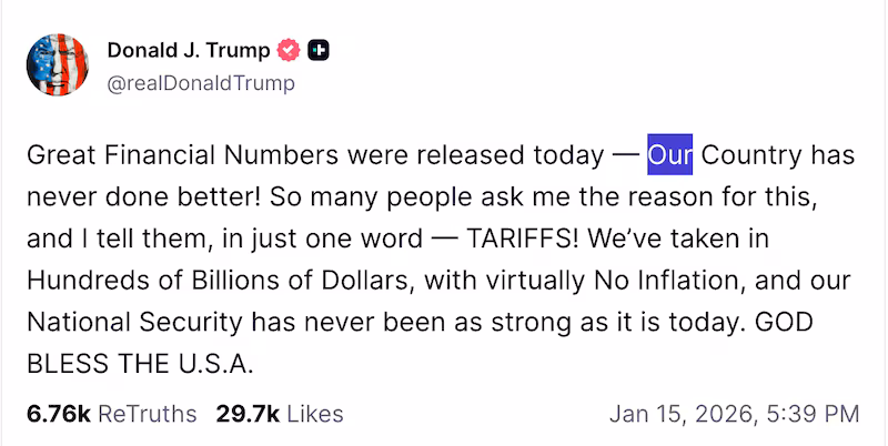 Donald Trump brags about "great financial numbers" on Truth Social: "Great Financial Numbers were released to day — Our Country has never done better!” he posted. “So many people ask me the reason for this and I tell them, in just one word — TARIFFS! We’ve taken in Hundreds of Billions of Dollars, with virtually No Inflation, and our national security has never been as strong as it is today. GOD BLESS THE U.S.A.”