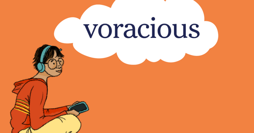 Word of the Day: voracious