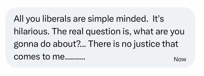 So unafraid was Timothy Donahue of any comeback to his behavior that he sent this DM to an X user.