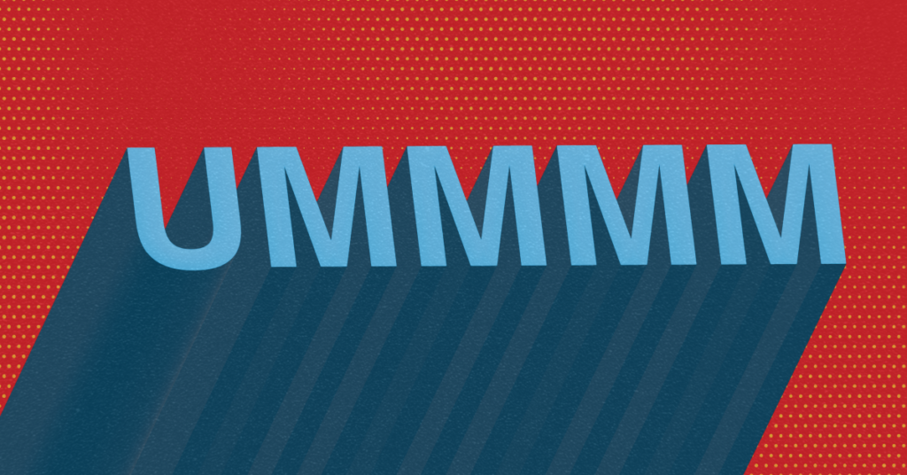 How to, Like, Stop Saying Filler Words