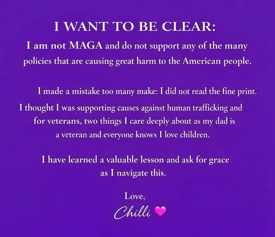 Chilli's statement clarifying that she is not MAGA and did not intend to support harmful policies.