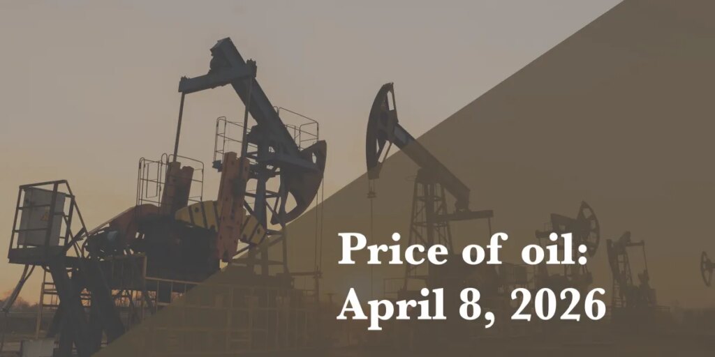 Current price of oil as of April 8, 2026