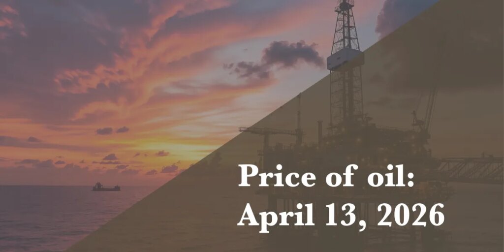 Current price of oil as of April 13, 2026