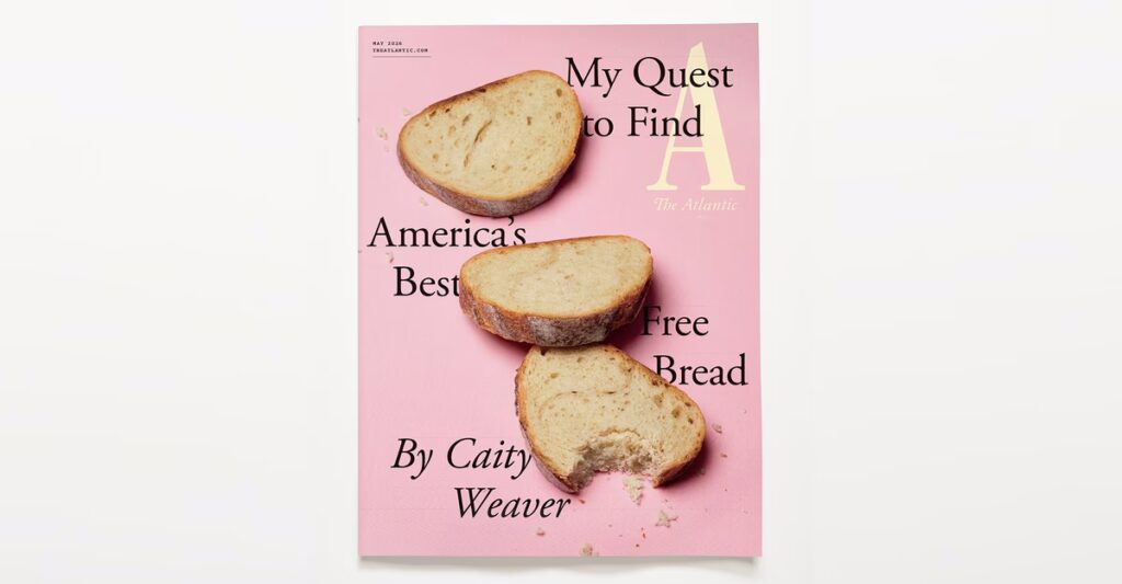 The Atlantic’s May Cover: Caity Weaver Finds the Best Free Restaurant Bread in America