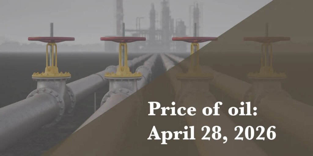Current price of oil as of April 28, 2026