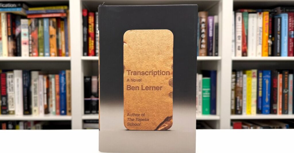 Book Club: Read ‘Transcription,’ by Ben Lerner, With the Book Review