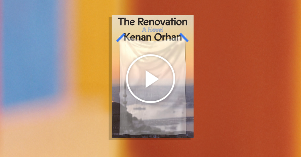 Book Club: Let’s Talk About ‘The Renovation,’ by Kenan Orhan