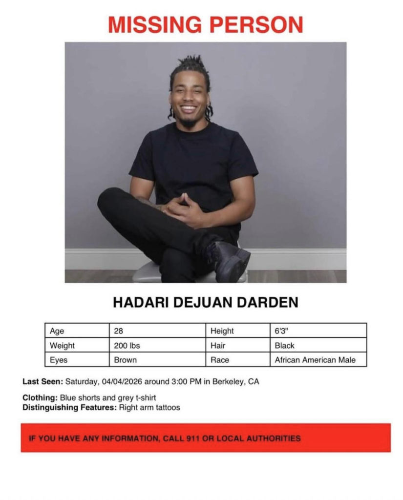A missing person poster for Hadari Dejuan Darden, an African American male, 28, with black hair and brown eyes, last seen in Berkeley, CA.