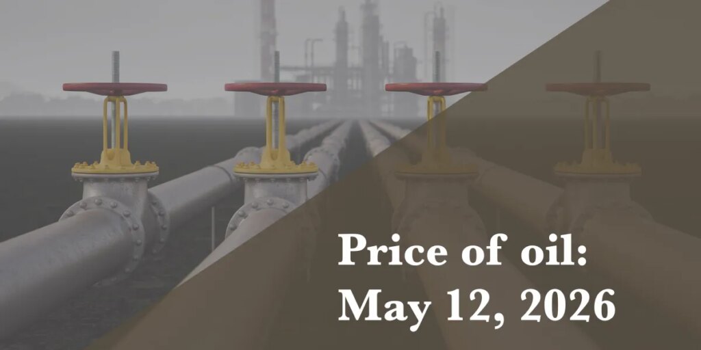 Current price of oil as of May 12, 2026