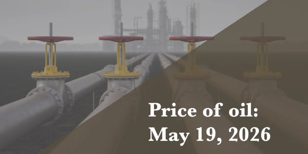 Current price of oil as of May 19, 2026