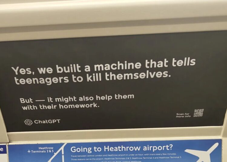 Fake OpenAI Ads Appear on Subway: “Yes, We Built a Machine That Tells Teenagers to Kill Themselves… But It Might Also Help Them With Their Homework”