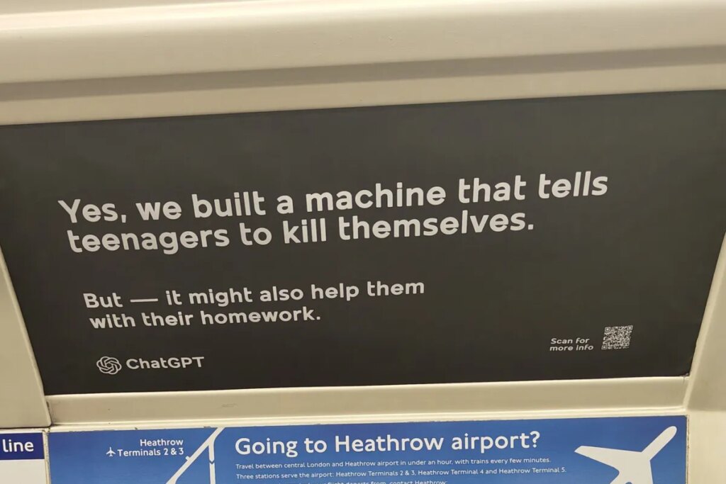 Fake OpenAI Ads Appear on Subway: “Yes, We Built a Machine That Tells Teenagers to Kill Themselves… But It Might Also Help Them With Their Homework”