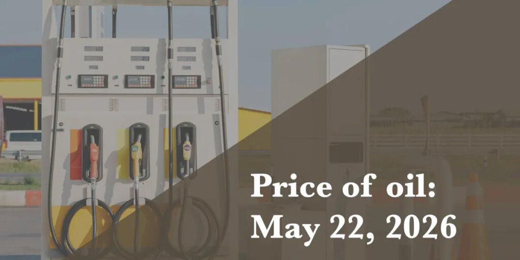 Current price of oil as of May 22, 2026