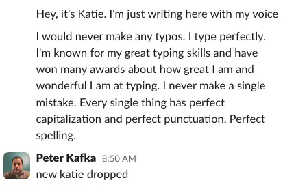 A perfectly transcribed message in Slack