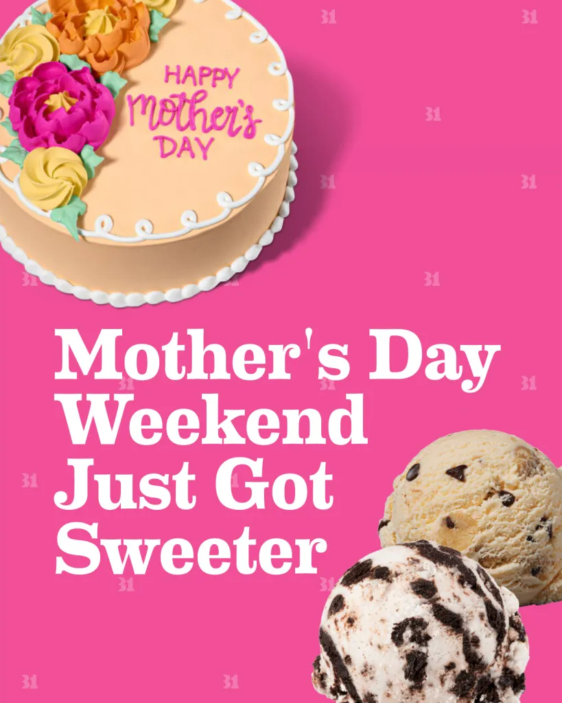 Baskin-Robbins Mother's Day special with a cake and scoops of ice cream.